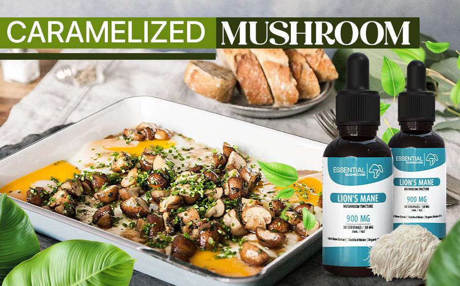 Caramelized Mushrooms Recipe